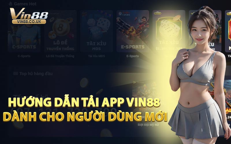 Hướng Dẫn Tải App VIN88 Dành Cho Người Dùng Mới